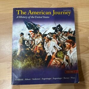 The American Journey: A History of the United States, Volume 1 (Sixth Edition)